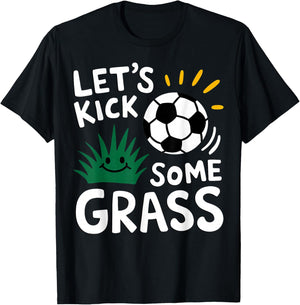 Funny Soccer Player Let's Kick Some Grass Sports Lover T-Shirt - T-Shirt | Black