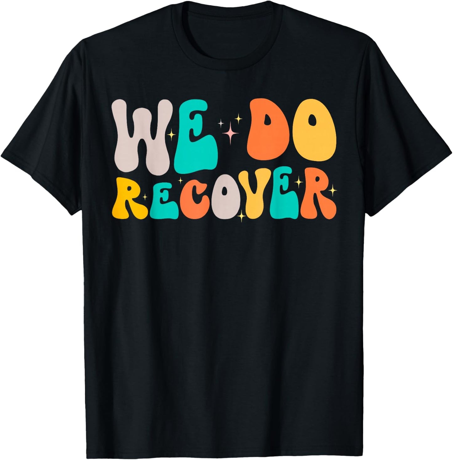 Vintage Retro Addiction Recovery Awareness We Do Recover , Small, Black T-Shirt - T-Shirt | Black