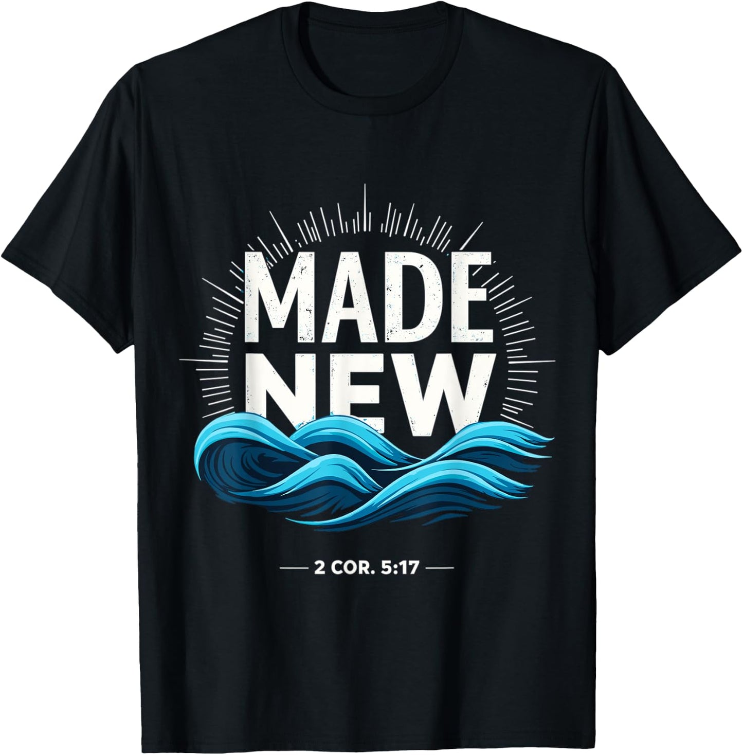 Made New Baptized Baptism T-Shirt - T-Shirt | Black