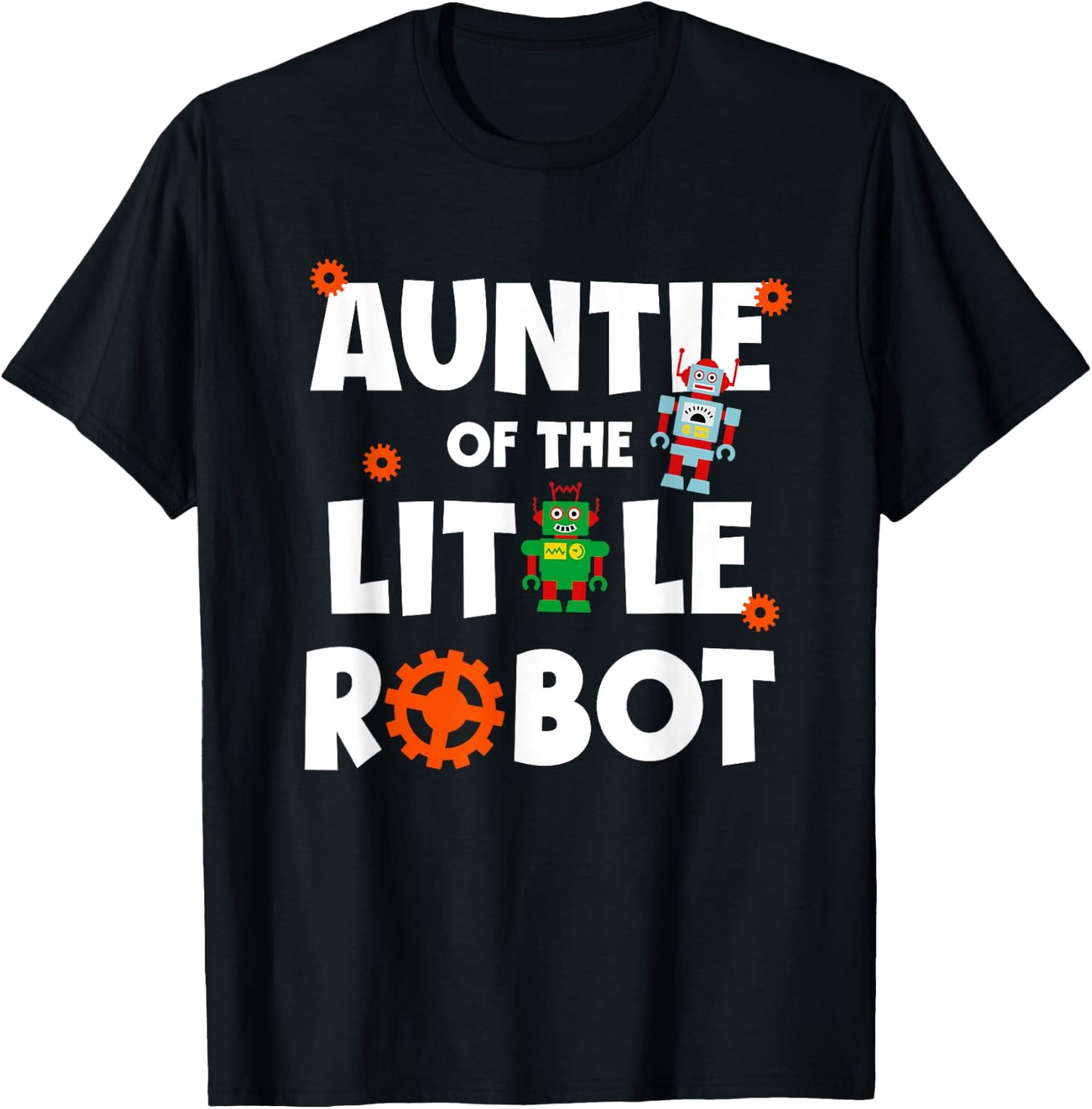 Auntie of The Little Robot Birthday Robotics Kids Family T-Shirt - T-Shirt | Black