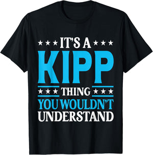It's A Kipp Thing Wouldn't Understand Personal Name Kipp T-Shirt - T-Shirt | Black
