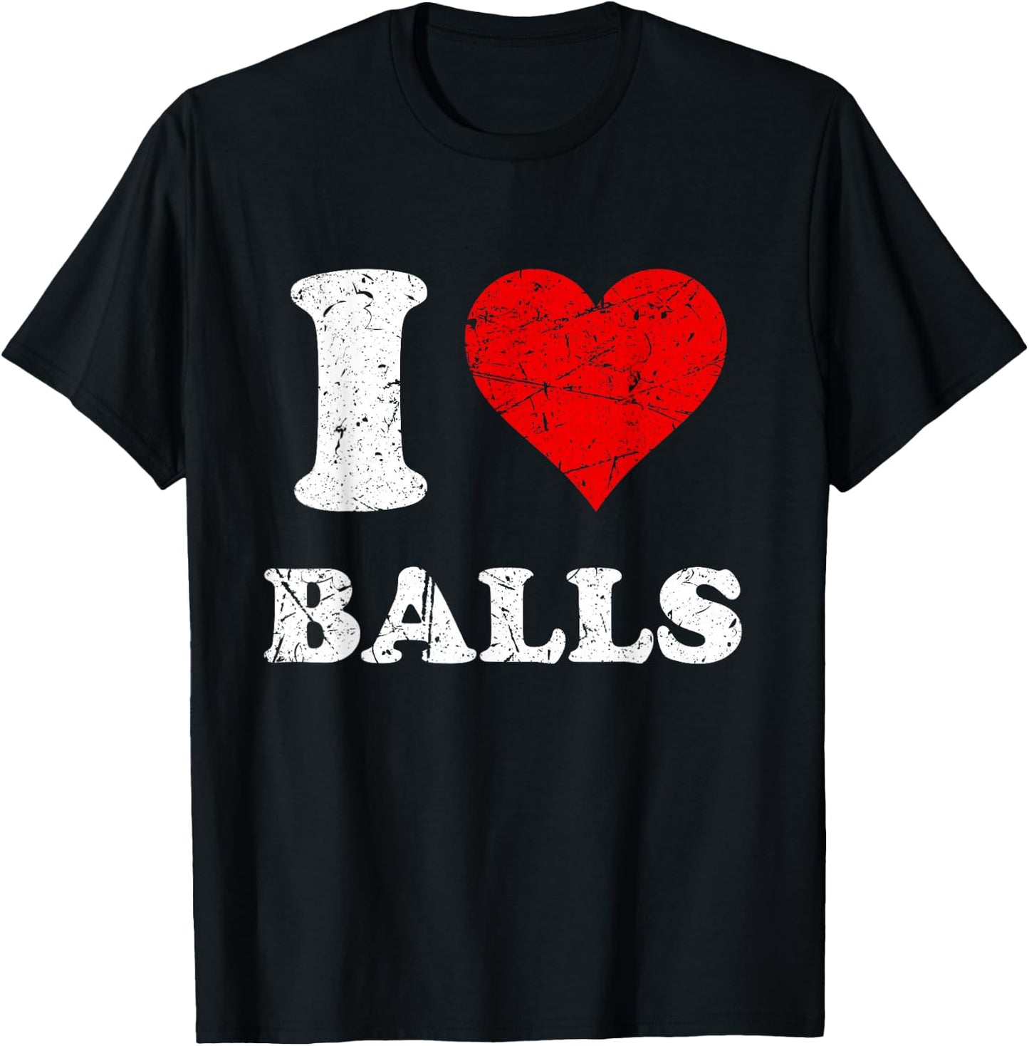 Distressed I Heart Balls I Love Balls T-Shirt - T-Shirt | Black