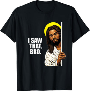 I Saw That Bro Black Jesus | Funny Christian Locs T-Shirt - T-Shirt | Black