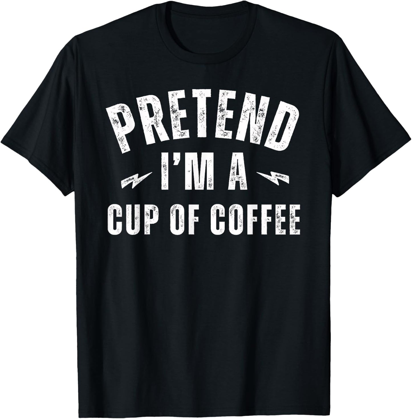 Funny Lazy Costume Last Minute Pretend I'm a Cup of Coffee T-Shirt - T-Shirt | Black
