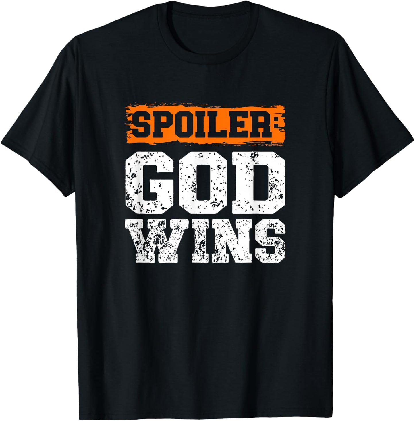 Spoiler God Wins Christian Believer Religious Pastor T-Shirt - T-Shirt | Black