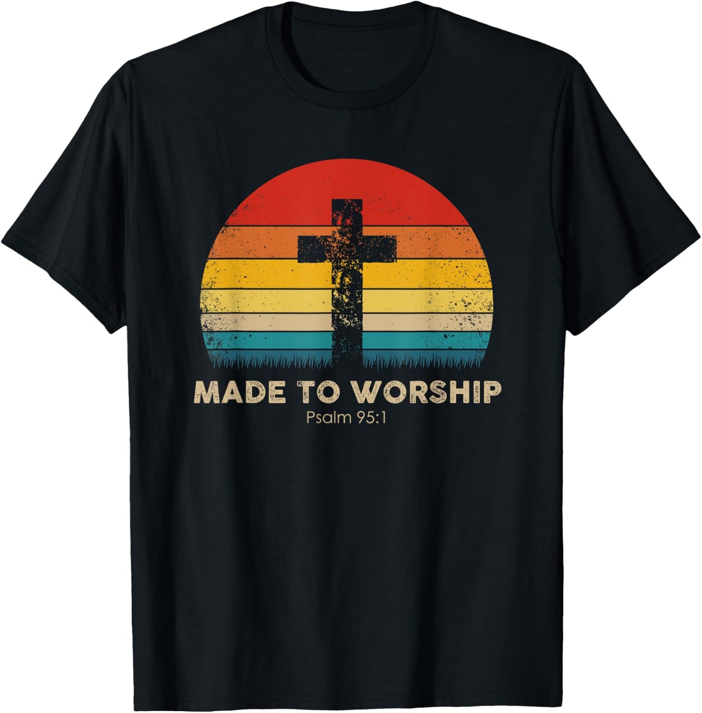 Christian Inspiration - Made To Worship - Psalm 95:1 T-Shirt - T-Shirt | Black