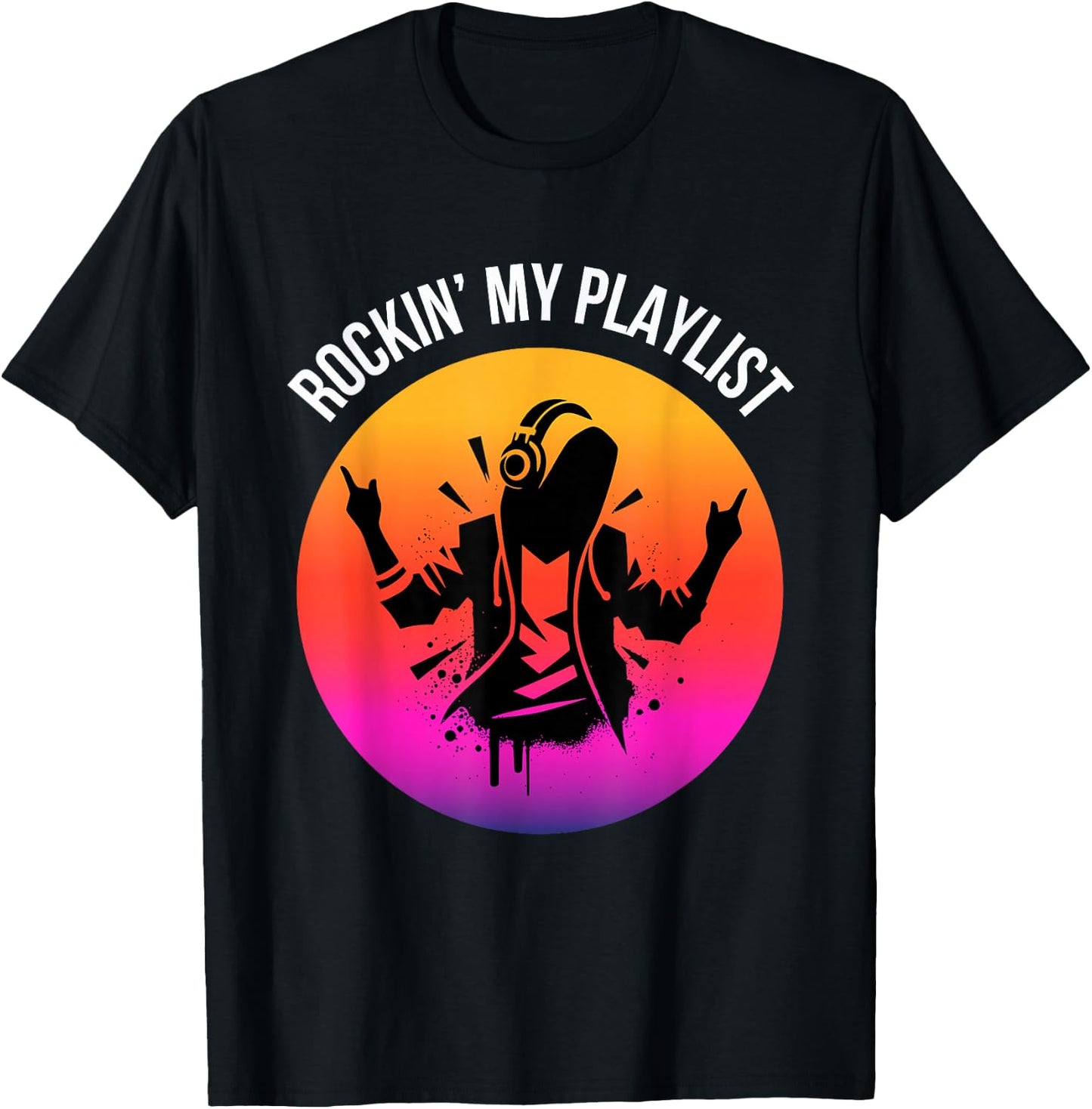Music Lover Cool Phrase Rockin' My Playlist T-Shirt - T-Shirt | Black