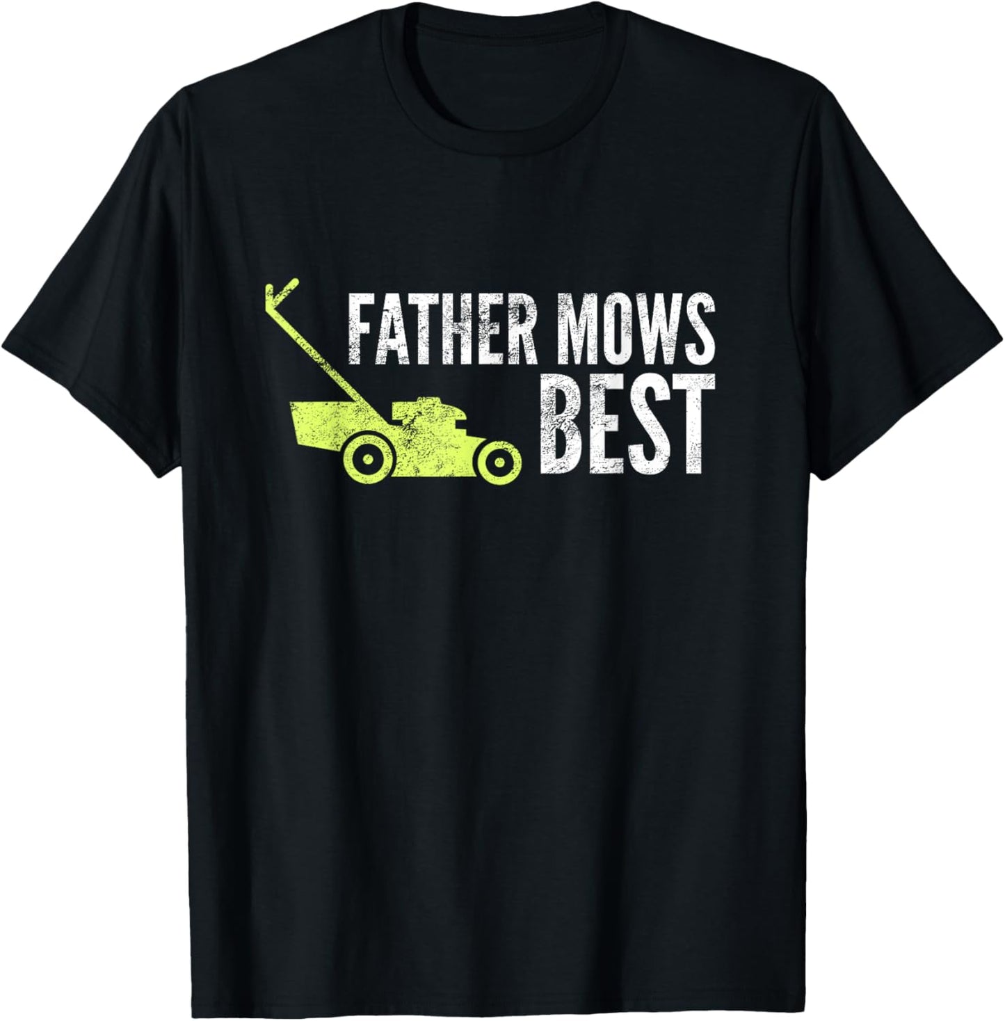 Father Mows Best Shirt | Funny Fathers Day Lawn Mowing Gift T-Shirt - T-Shirt | Black