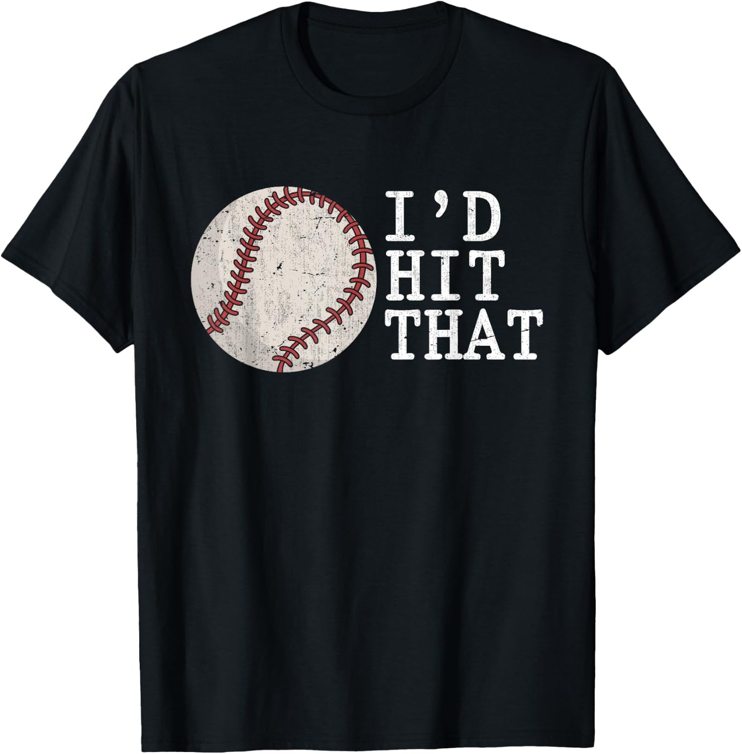 Funny Baseball Player American Sport Id Hit That Baseball T-Shirt - T-Shirt | Black