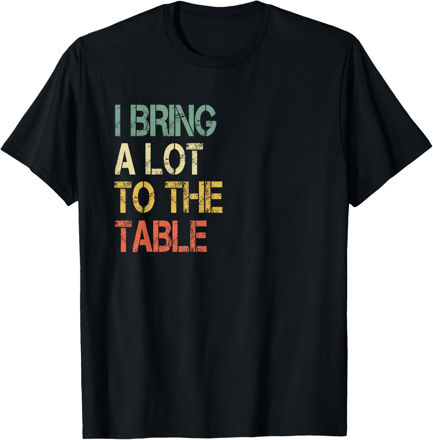 Funny Waiter Waitress Server Pun I Bring a Lot to The Table T-Shirt - T-Shirt | Black
