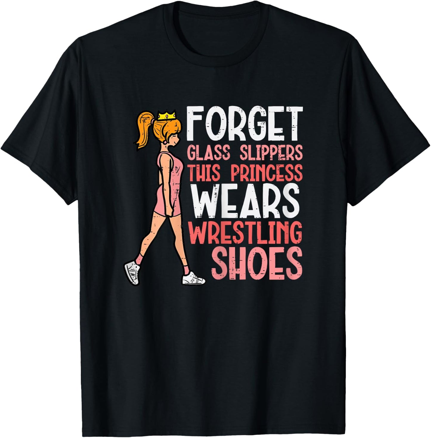 Forget Glass Slippers This Girl Wears Wrestling Shoes Women T-Shirt - T-Shirt | Black