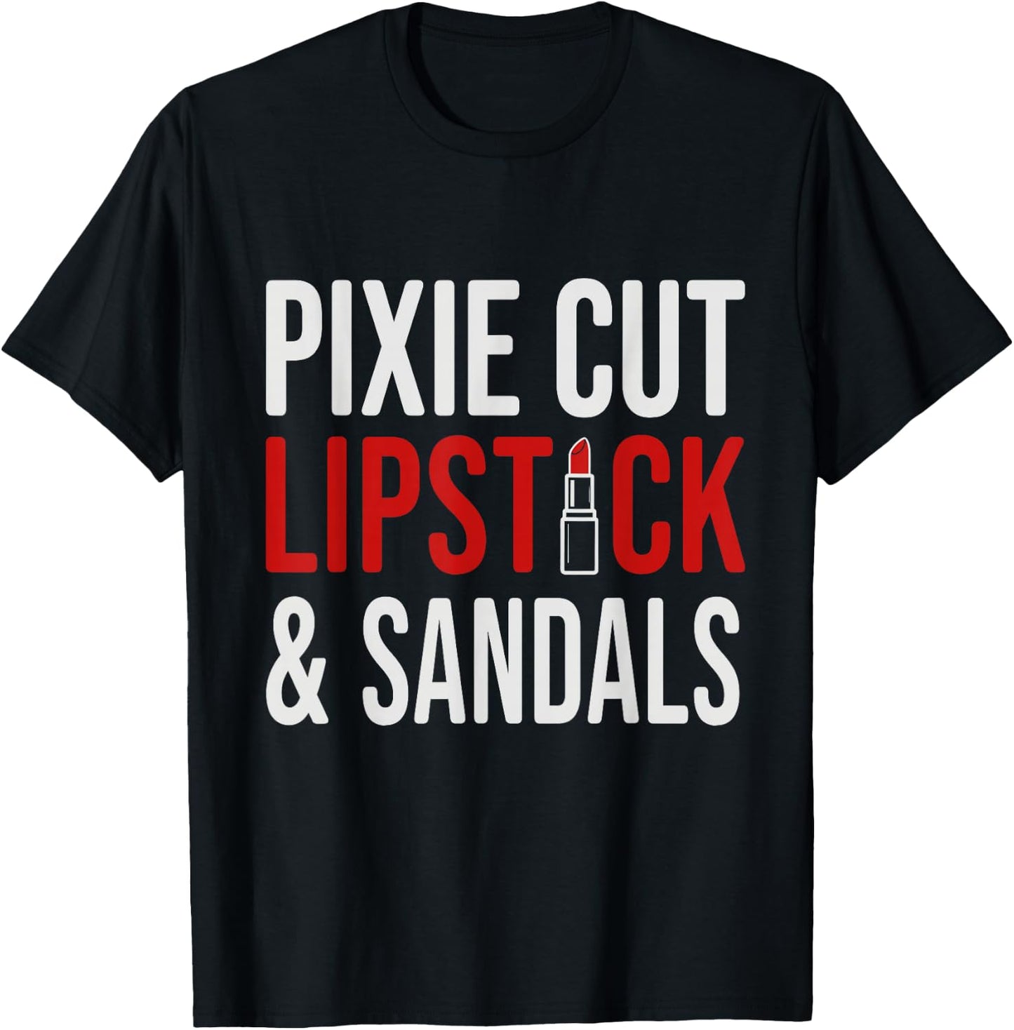 Pixie Cut Lipstick and Sneakers Shirt Funny Quote T-Shirt - T-Shirt | Black