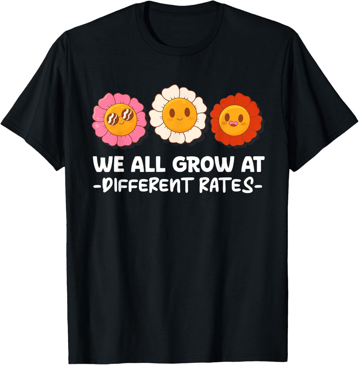 We All Grow At Different Rates First Day Of School Teacher Men Women T-Shirt - T-Shirt | Black