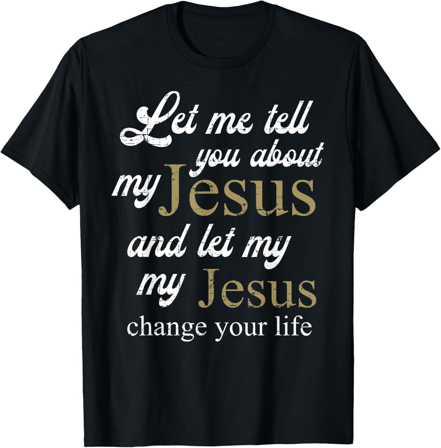 Let me Tell You About My Jesus Christ Bible Lover Cristian T-Shirt - T-Shirt | Black