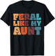 Feral Like My Aunt T-Shirt - T-Shirt | Black