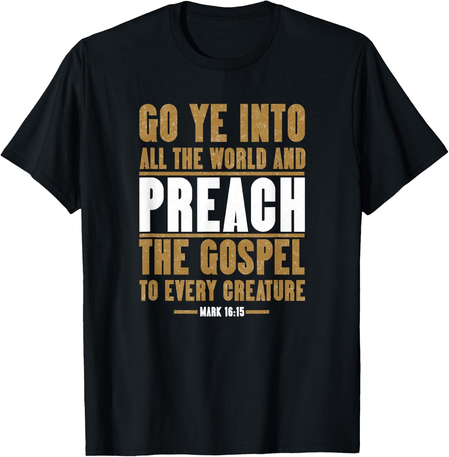 Go Ye Into All The World And Preach The Gospel, King James T-Shirt - T-Shirt | Black