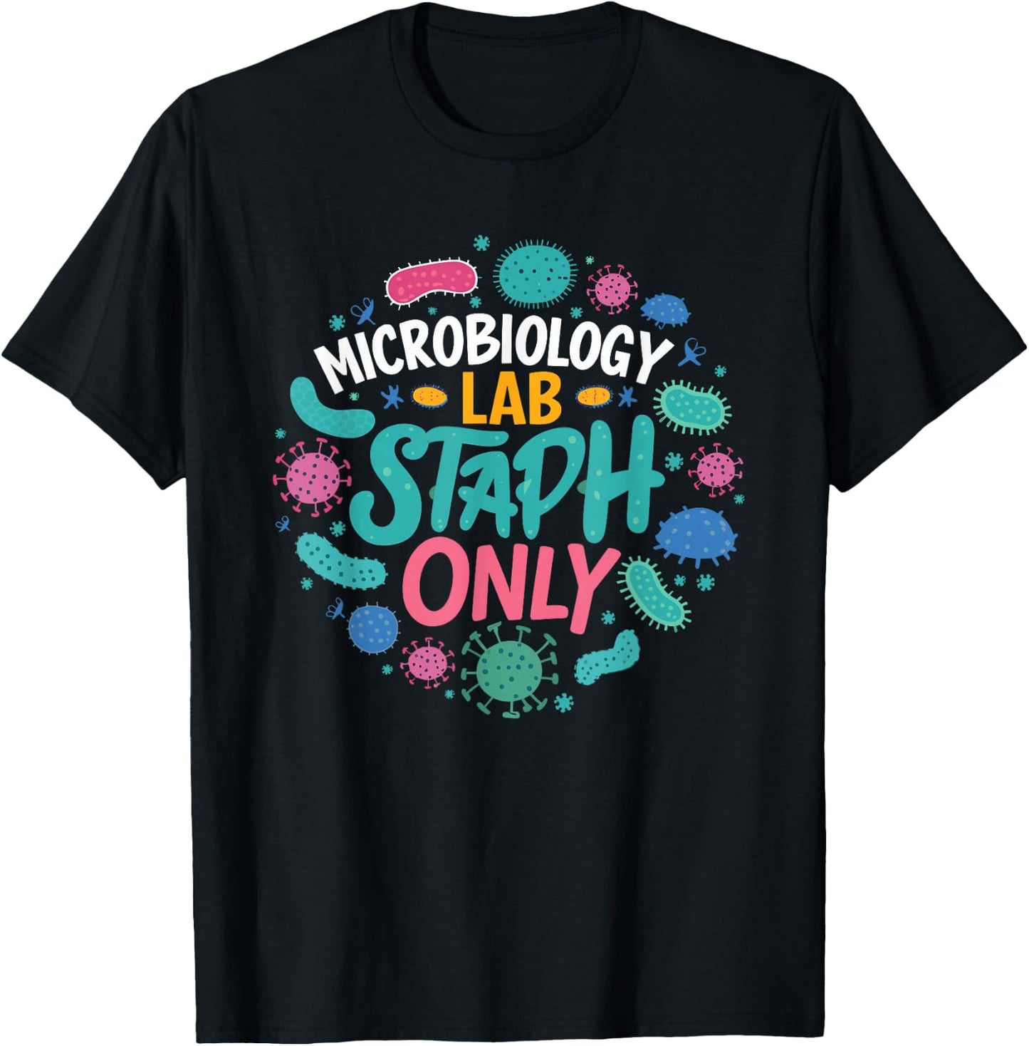 Biologist Microbiologist Microbiology Lab Staph Biology T-Shirt - T-Shirt | Black