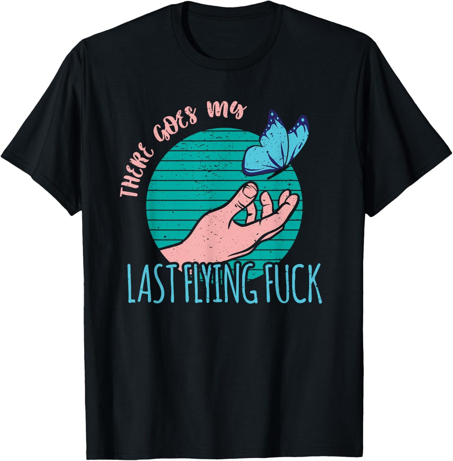 There goes my last flying fuck meme butterfly T-Shirt - T-Shirt | Black