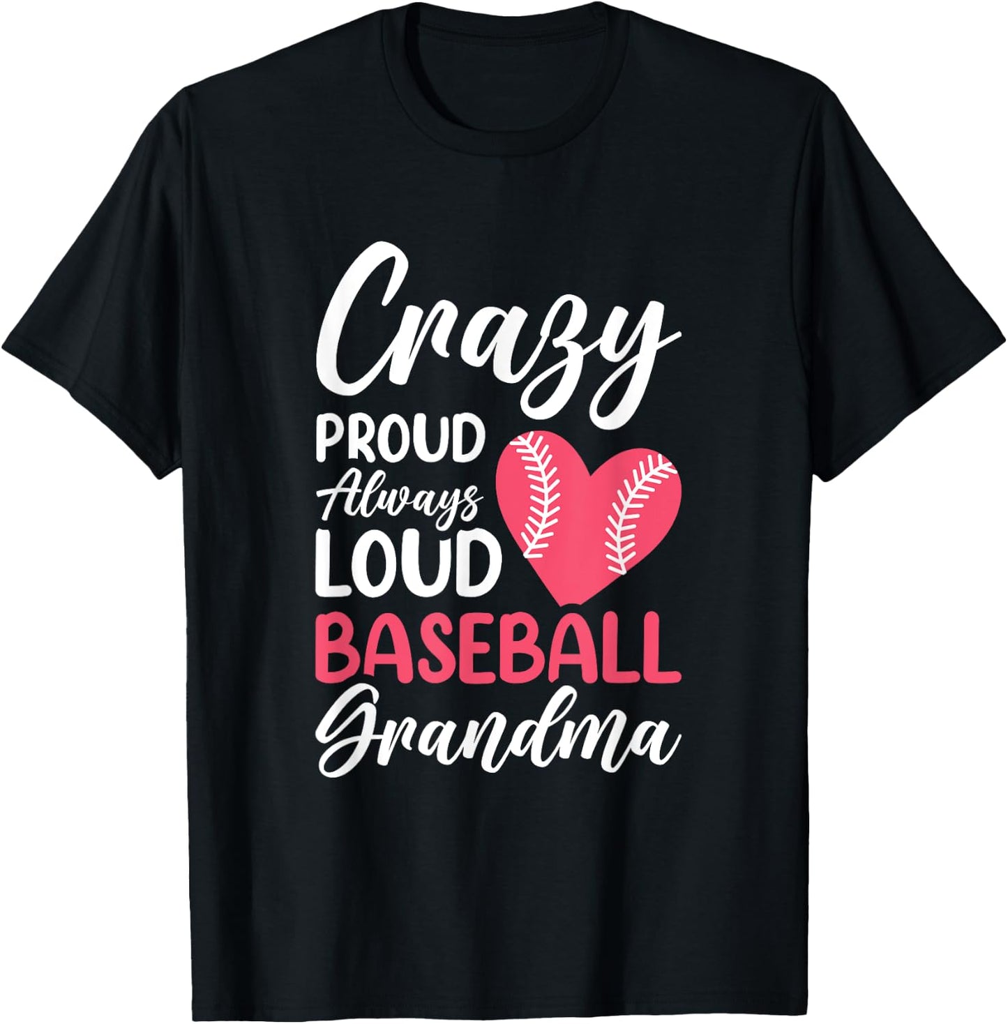 Crazy Proud Always Loud Baseball Grandma T-Shirt - T-Shirt | Black