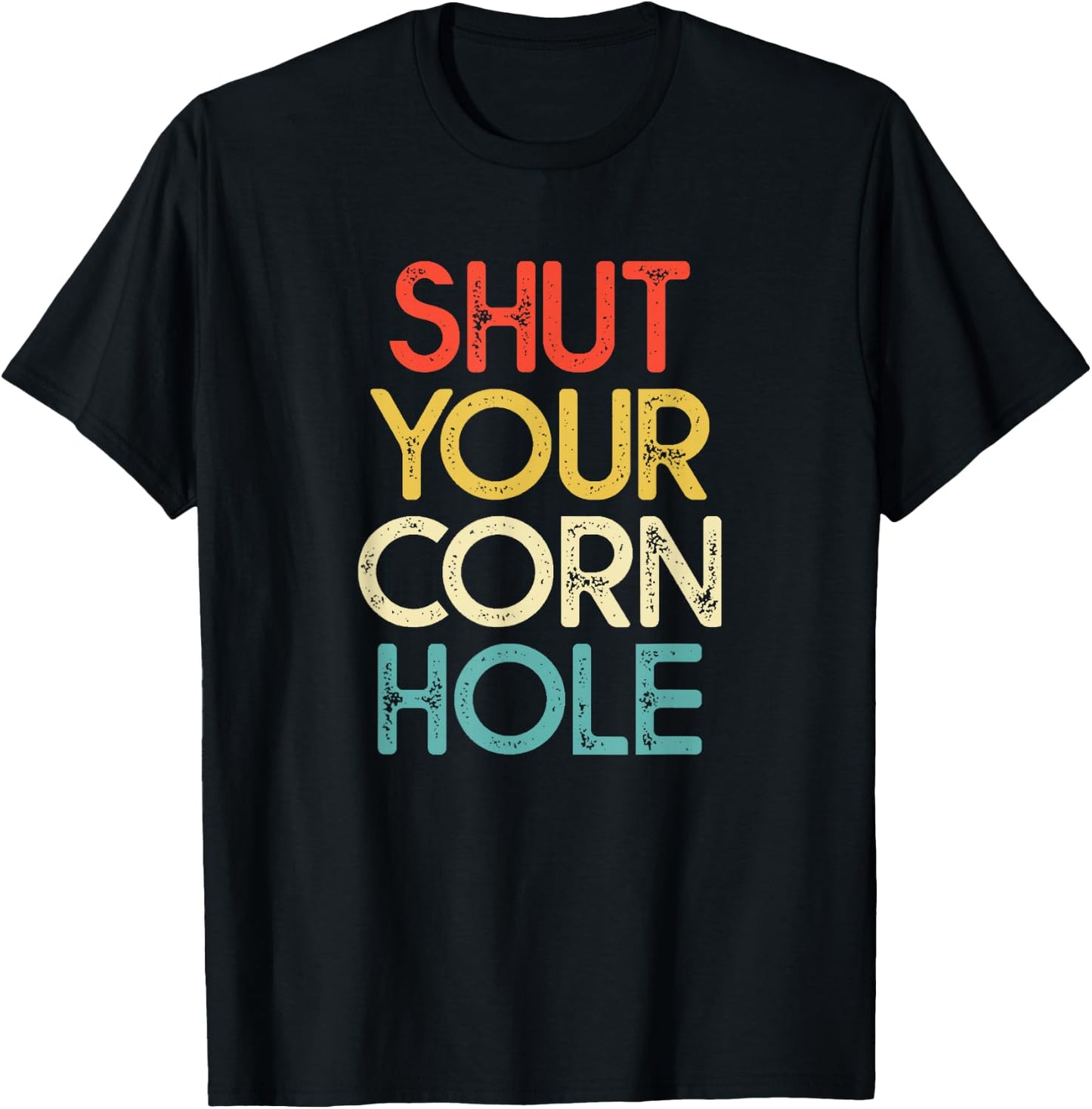 Funny Bean Bag Toss Cookout Retro Shut Your Cornhole T-Shirt - T-Shirt | Black