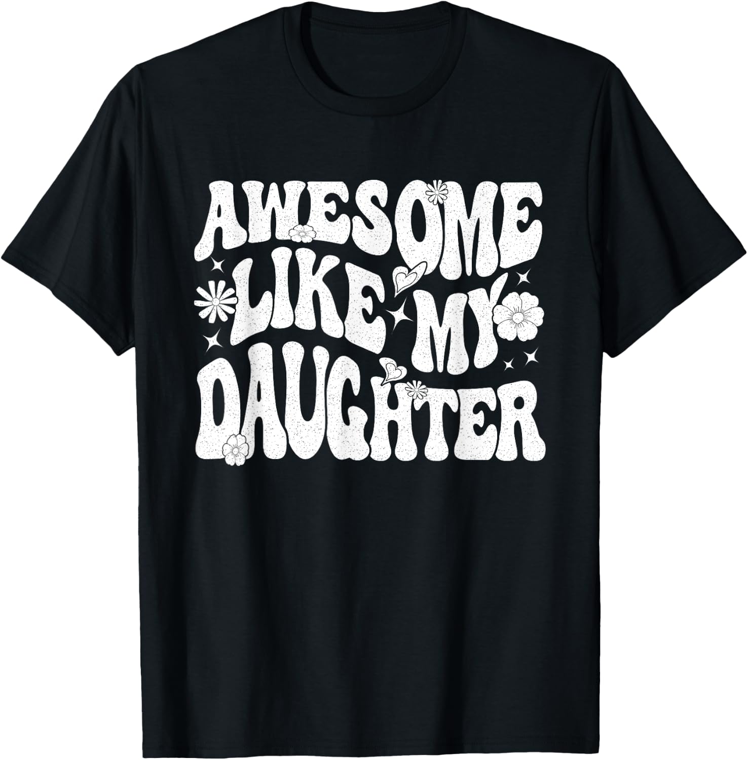 Awesome Like My Daughter T-Shirt - T-Shirt | Black