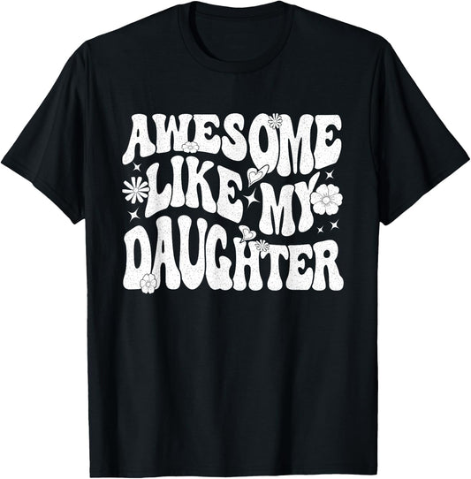 Awesome Like My Daughter T-Shirt - T-Shirt | Black