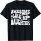 Awesome Like My Daughter T-Shirt - T-Shirt | Black