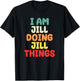 I Am Jill Doing Jill Things Mother's Day T-Shirt - T-Shirt | Black