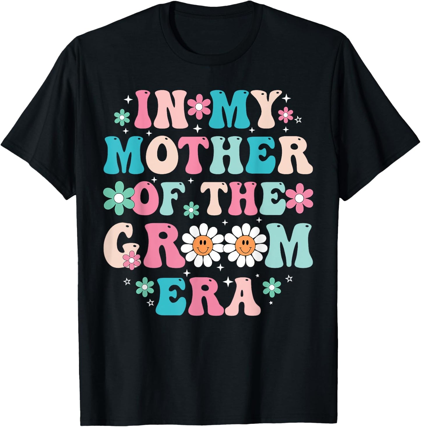 In My Mother Of The Groom Era T-Shirt - T-Shirt | Black