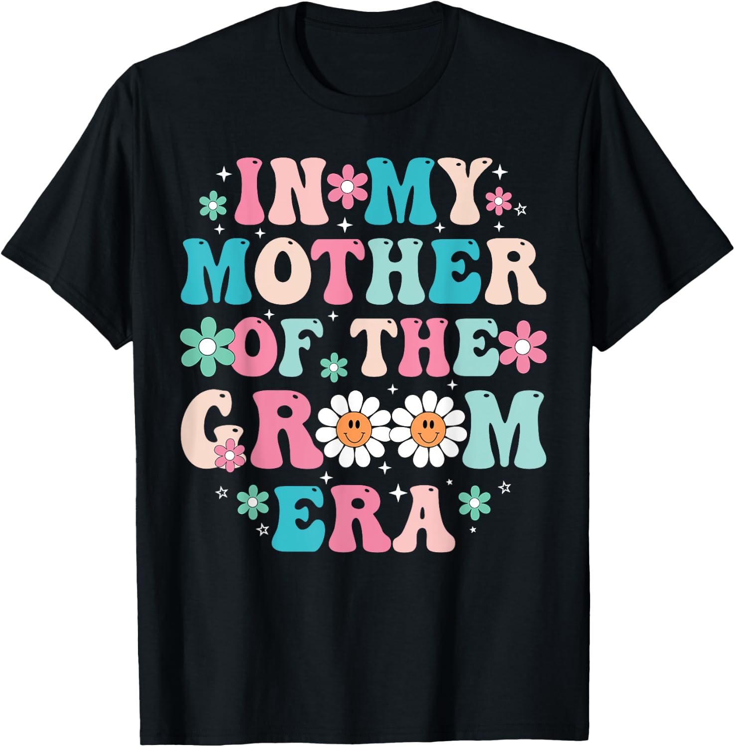 In My Mother Of The Groom Era T-Shirt - T-Shirt | Black