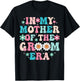 In My Mother Of The Groom Era T-Shirt - T-Shirt | Black