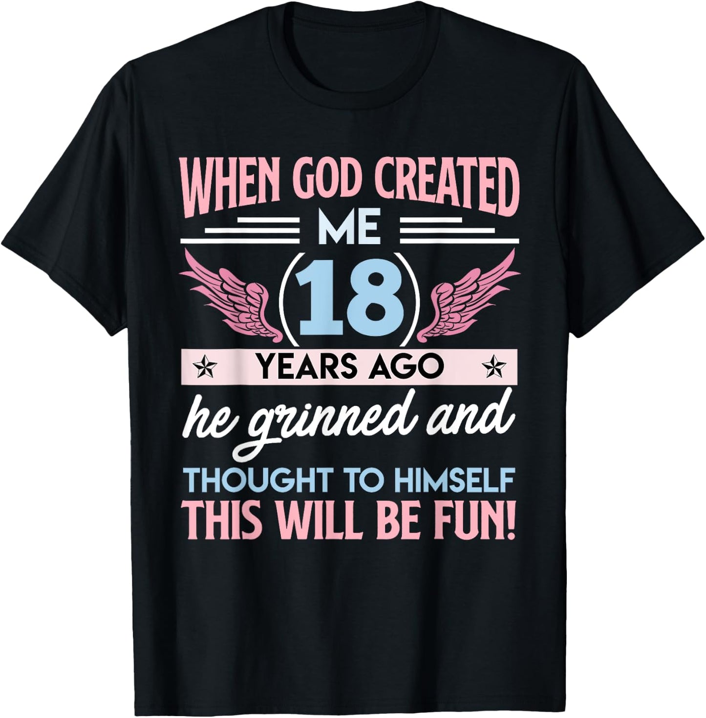 18th When God Created me 18 Years Ago Girl B-Day Party T-Shirt - T-Shirt | Black