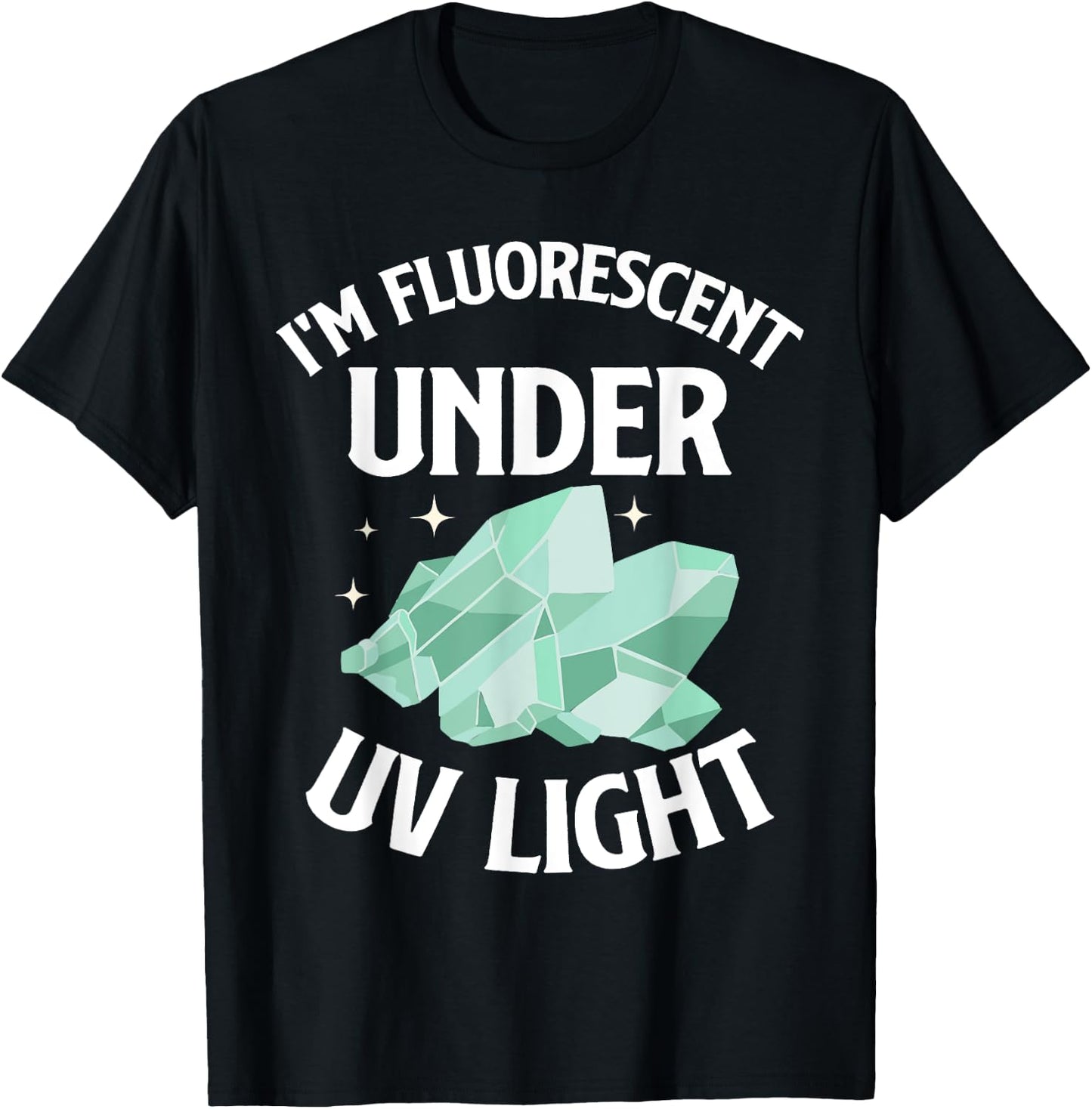 I'm Fluorescent Under UV Light Mineral Collection T-Shirt - T-Shirt | Black