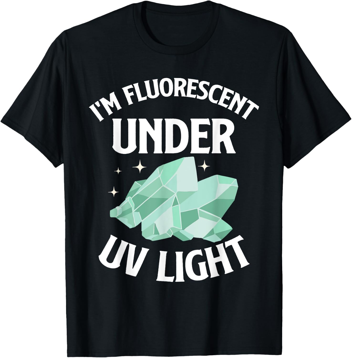 I'm Fluorescent Under UV Light Mineral Collection T-Shirt - T-Shirt | Black