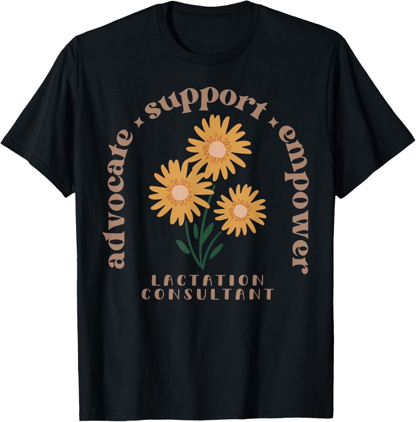 Lactation Consultant Flower Advocate Support Empower IBCLC T-Shirt - T-Shirt | Black