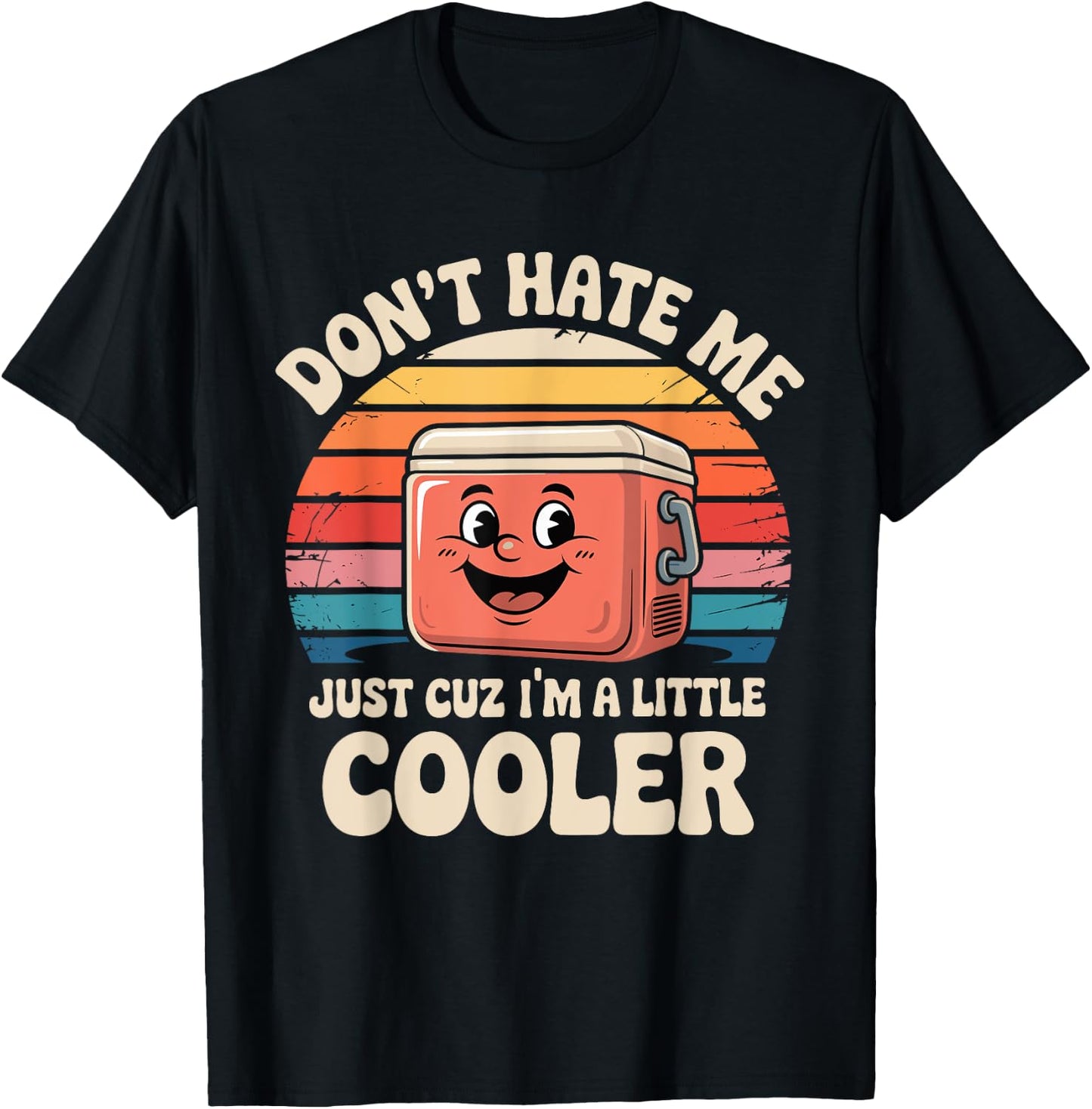 Retro Don't Hate Me Just Cuz I'm Little Cooler Funny Picnic T-Shirt - T-Shirt | Black