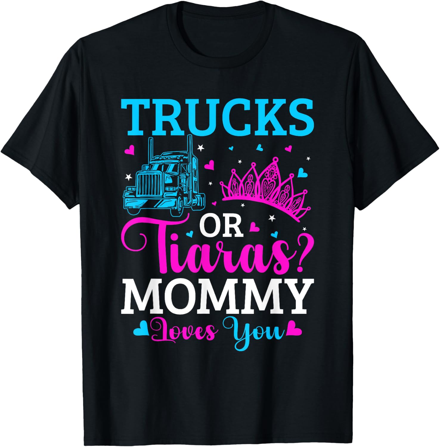 Gender Reveal Party Trucks Or Tiaras Pink Or Blue Mommy T-Shirt - T-Shirt | Black
