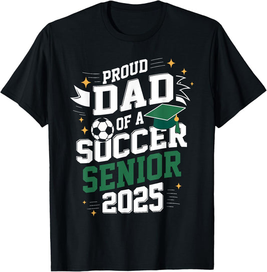 Class of 2025 soccer senior dad senior soccer graduation T-Shirt - T-Shirt | Black