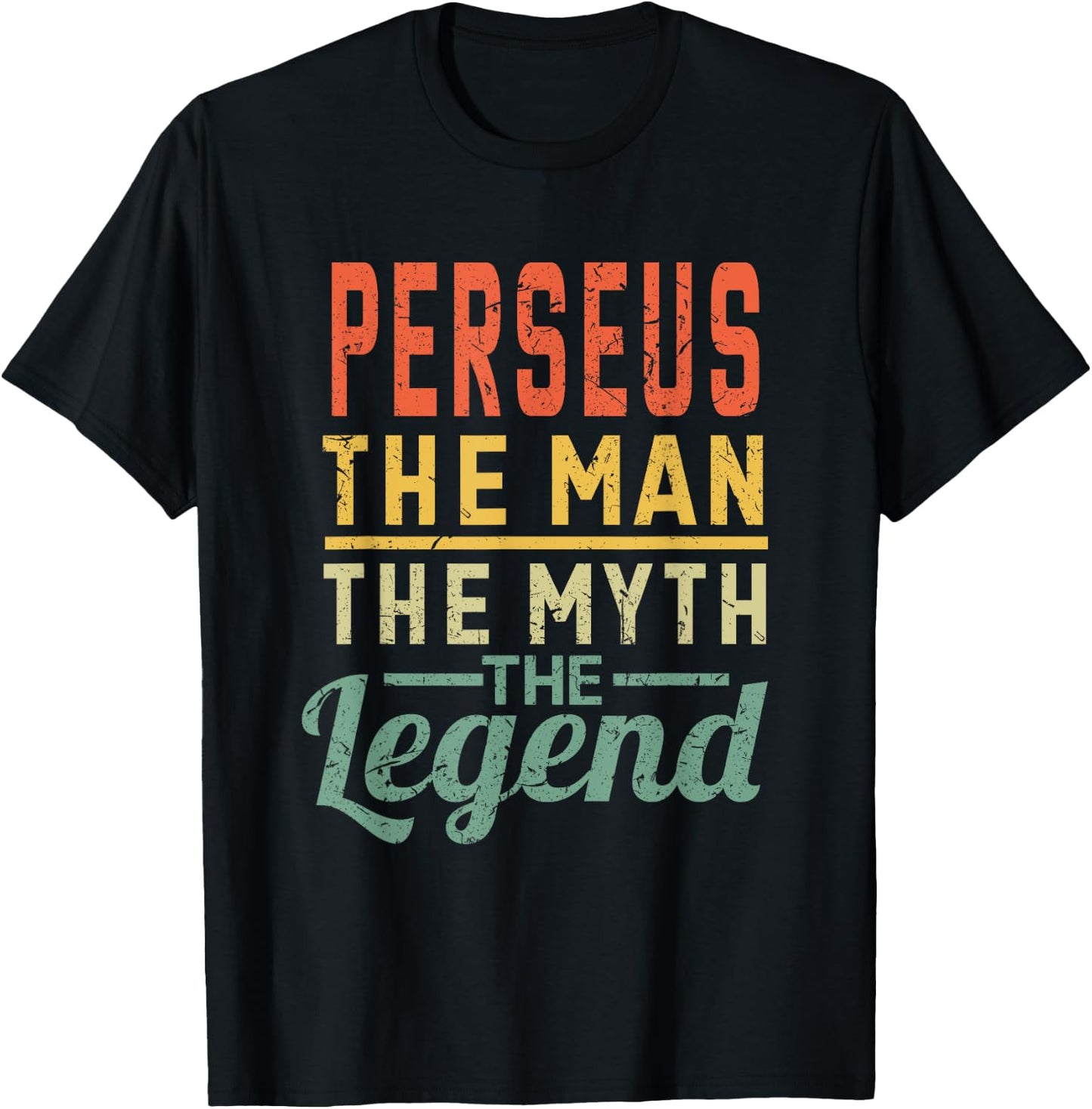 Perseus The Man The Myth The Legend Name Perseus T-Shirt - T-Shirt | Black
