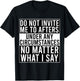 Funny Do Not Invite Me To Afters Under Any Circumstances T-Shirt - T-Shirt | Black
