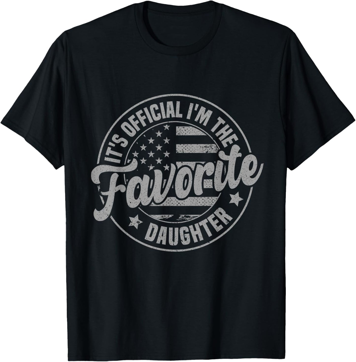 It's Official I'm The Favorite Daughter Funny Vintage Black , -Adults, Kids, Short Sleeve, , Gift Givers, All Ages T-Shirt - T-Shirt | Black