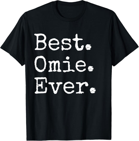 Best Omie Ever Funny Grandma Joke Mother's Day T-Shirt - T-Shirt | Black