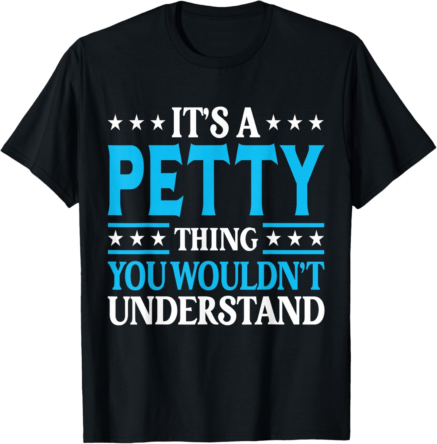 It's A Petty Thing Surname Funny Team Family Last Name Petty T-Shirt - T-Shirt | Black