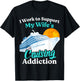 I Work To Support My Wife's Cruising Addiction Funny Cruise T-Shirt - T-Shirt | Black