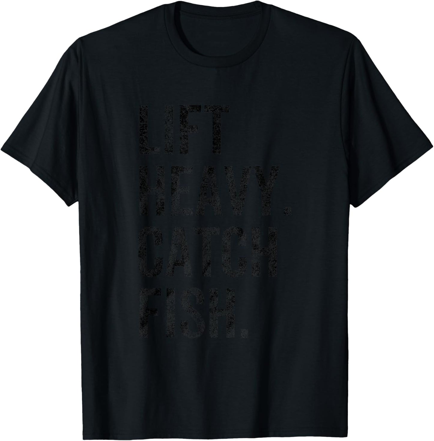 Lift Heavy Catch Fish Love Fishing Gym Workout T-Shirt - T-Shirt | Black