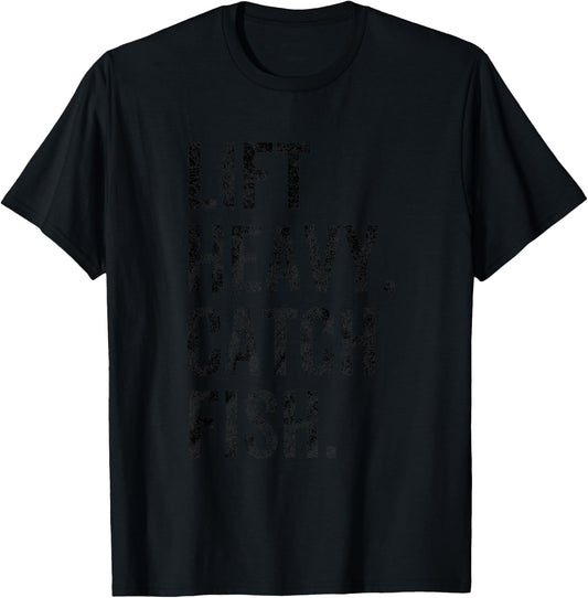 Lift Heavy Catch Fish Love Fishing Gym Workout T-Shirt - T-Shirt | Black