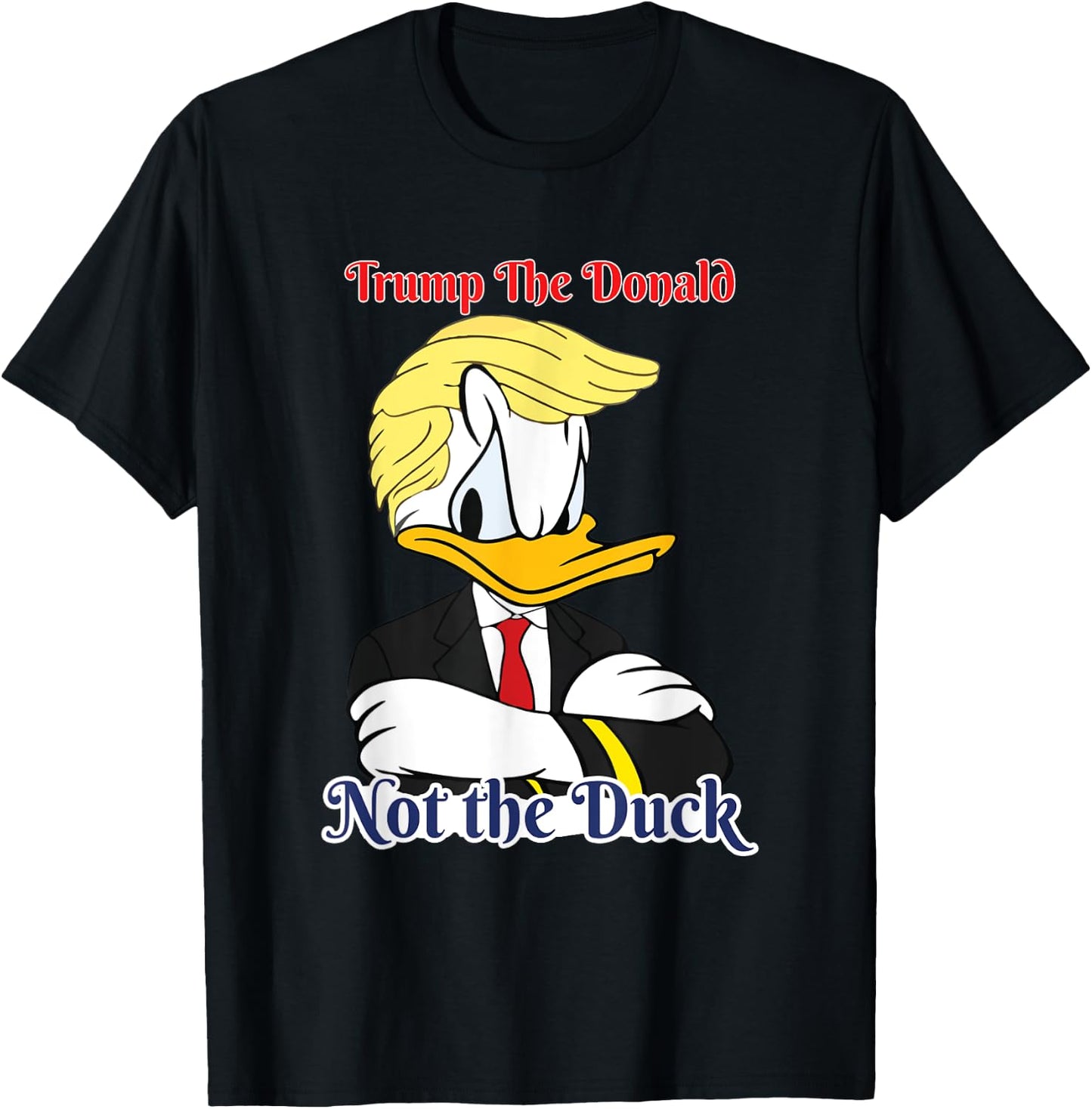 Trump The Donald Not The Duck 2024 President Election Design , Small, Black T-Shirt - T-Shirt | Black