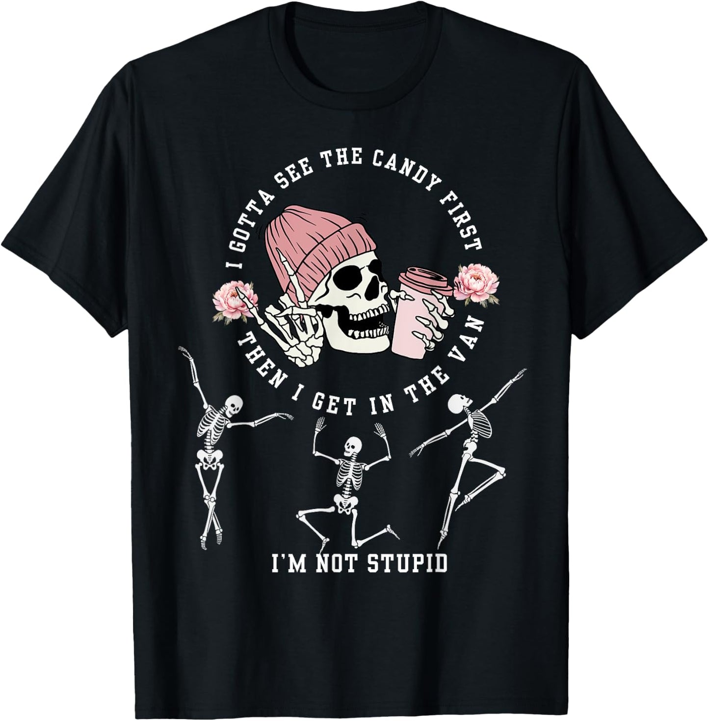 I Gotta See The Candy First I'm Not Stupid Creepy Adult T-Shirt - T-Shirt | Black