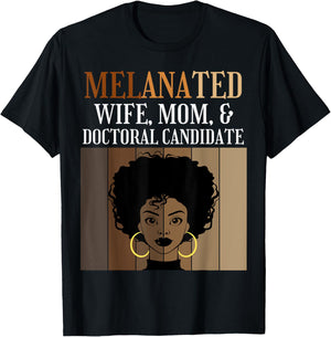 Melanated Wife Mom Doctoral Candidate PhD Student Afro Black T-Shirt - T-Shirt | Black