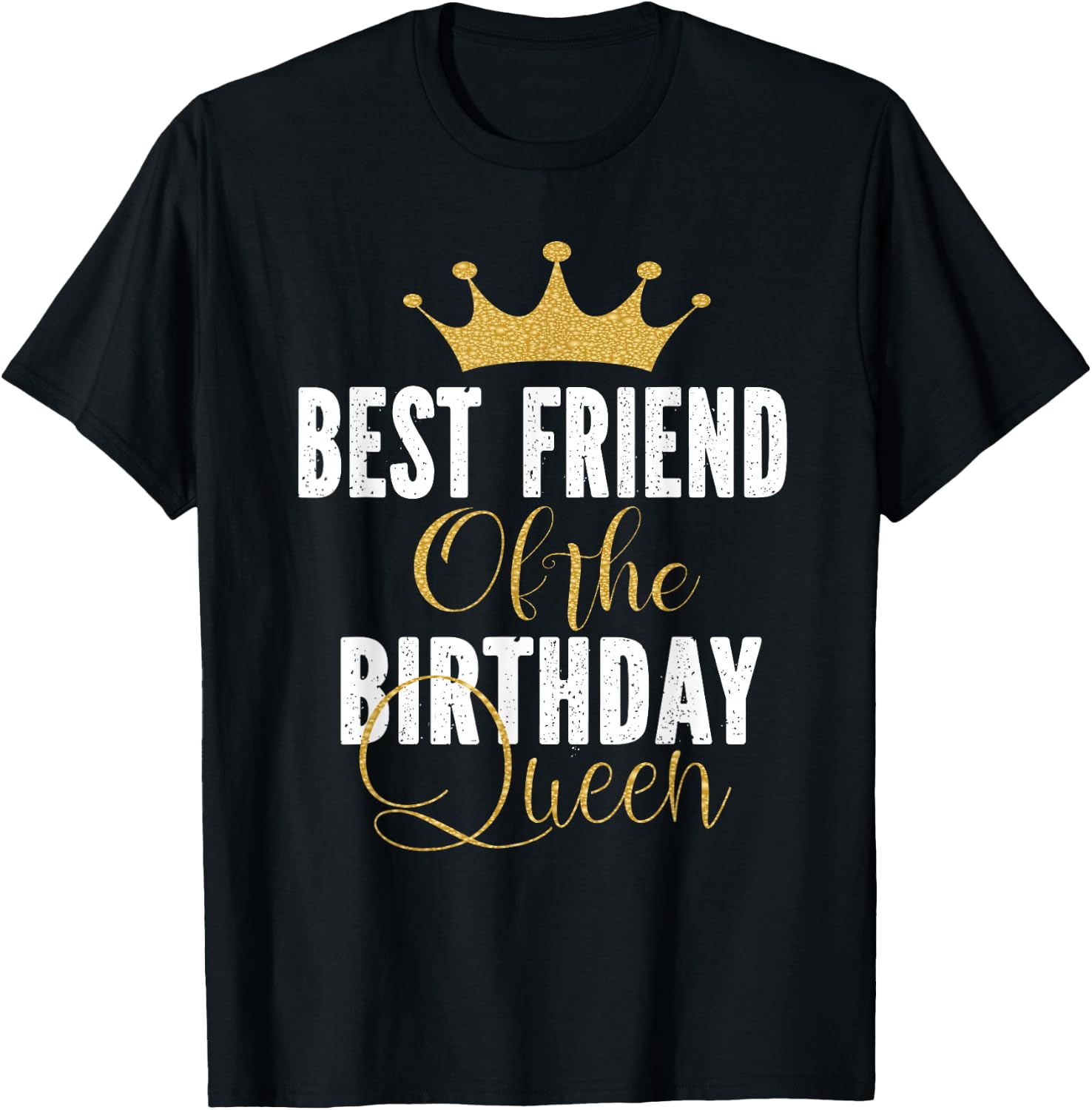 Best Friend of The Birthday Queen Women Party Gift T-Shirt - T-Shirt | Black
